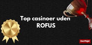 Oplev Casino Uden ROFUS Bonus - Spill Sikkert og Uden Bekymringer Oplev Casino Uden ROFUS Bonus - Spill Sikkert og Uden Bekymringer